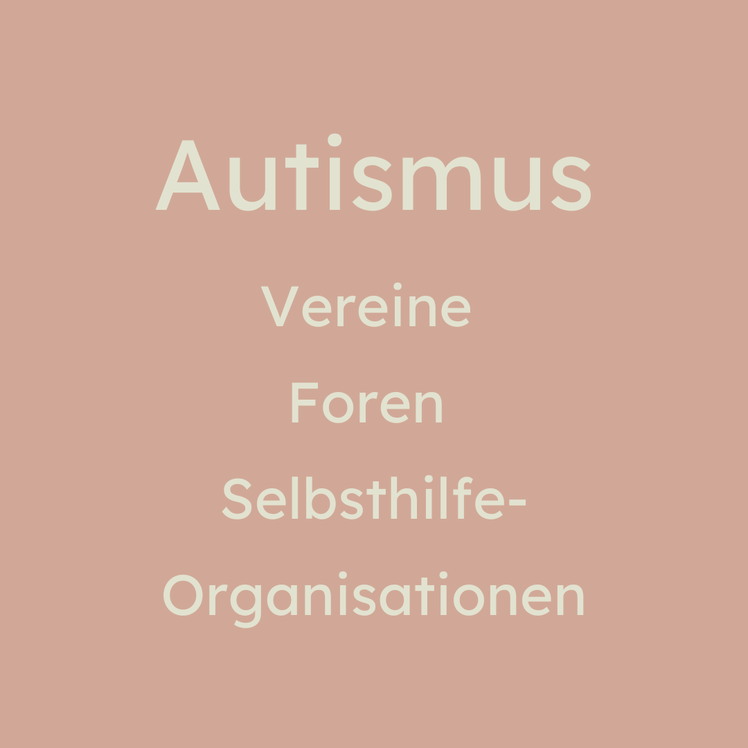 Autismus Vereine Foren und Selbsthilfeorganisationen