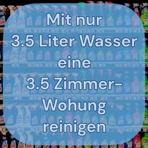 Mit 3.5 Liter Wasser eine 3.5 Zimmer Wohnung reinigen mit Thermostar