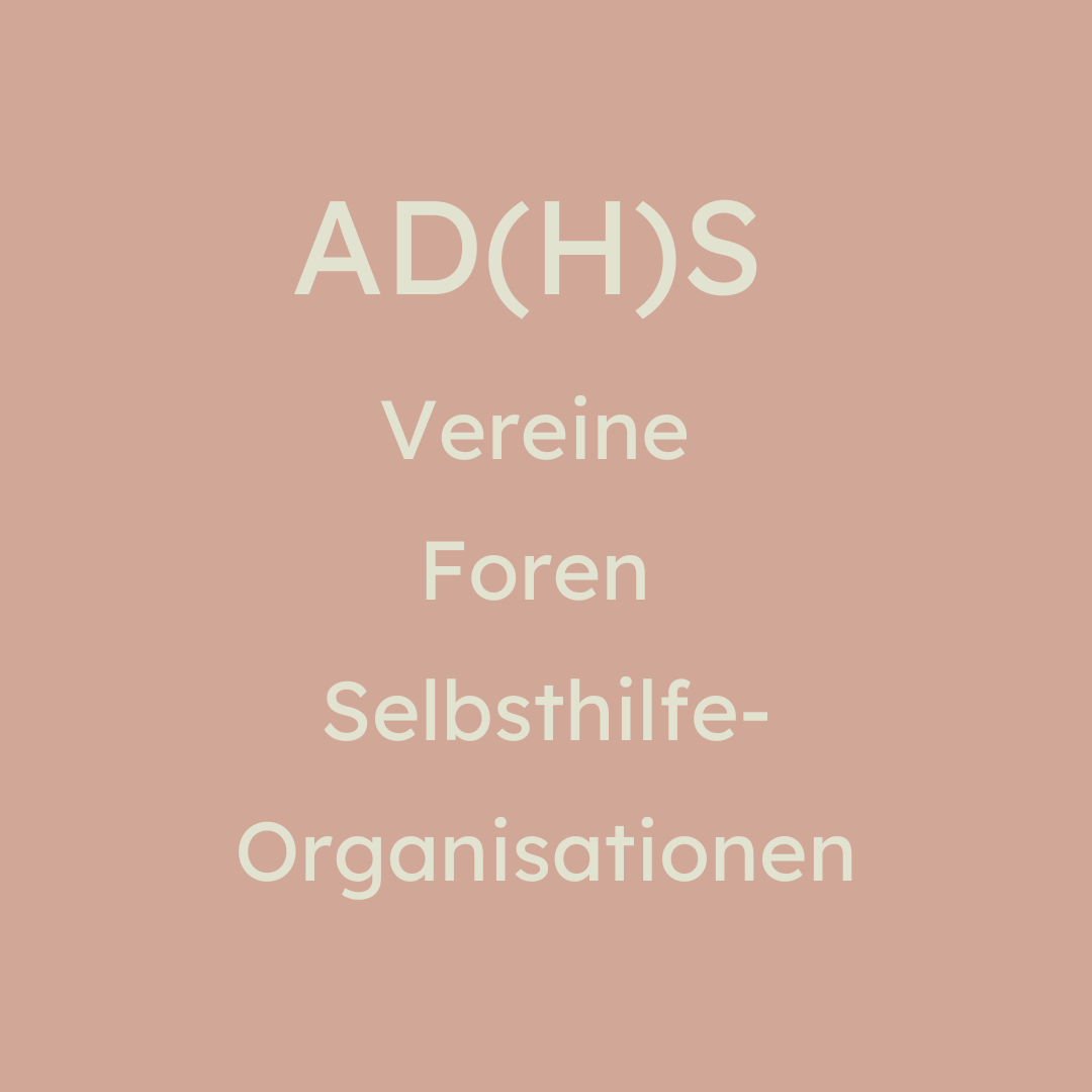 ADHS Vereine Foren und Selbsthilfeorganisationen